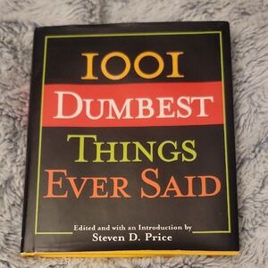 1001 Dumbest Things Ever Said Book